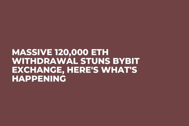 Massive 120,000 ETH Withdrawal Stuns Bybit Exchange, Here's What's Happening