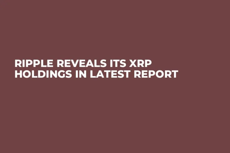 Ripple Reveals Its XRP Holdings in Latest Report  