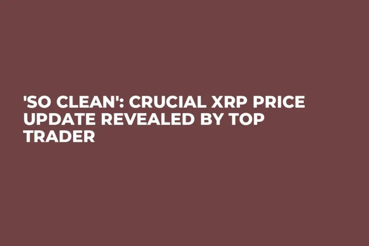'So Clean': Crucial XRP Price Update Revealed by Top Trader