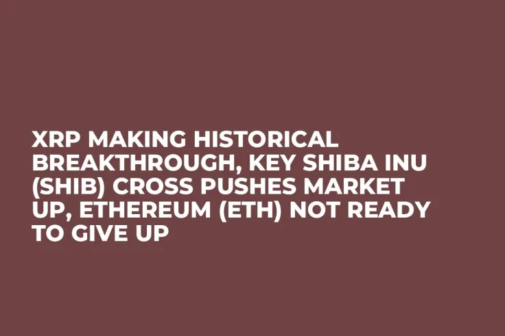 XRP Making Historical Breakthrough, Key Shiba Inu (SHIB) Cross Pushes Market Up, Ethereum (ETH) Not Ready to Give Up