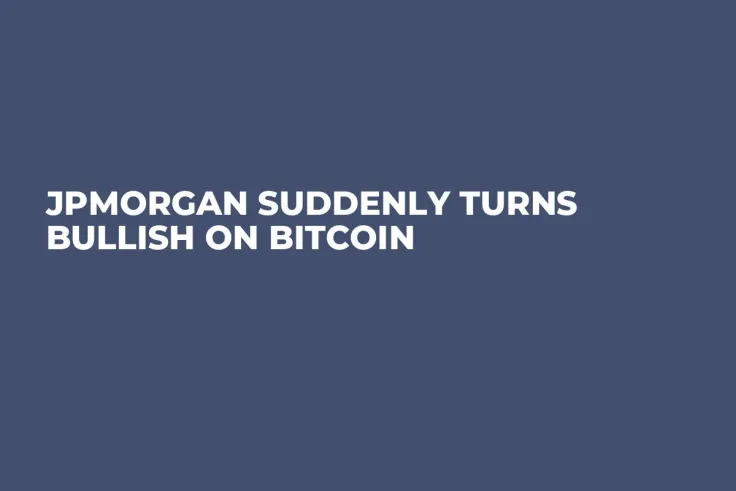 JPMorgan Suddenly Turns Bullish on Bitcoin