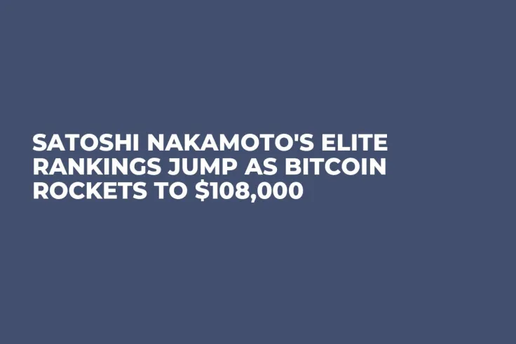 Satoshi Nakamoto's Elite Rankings Jump as Bitcoin Rockets to $108,000