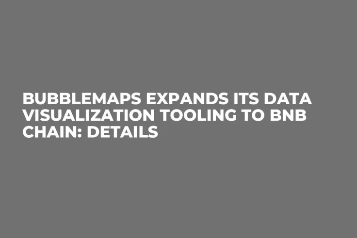 Bubblemaps Expands Its Data Visualization Tooling to BNB Chain: Details