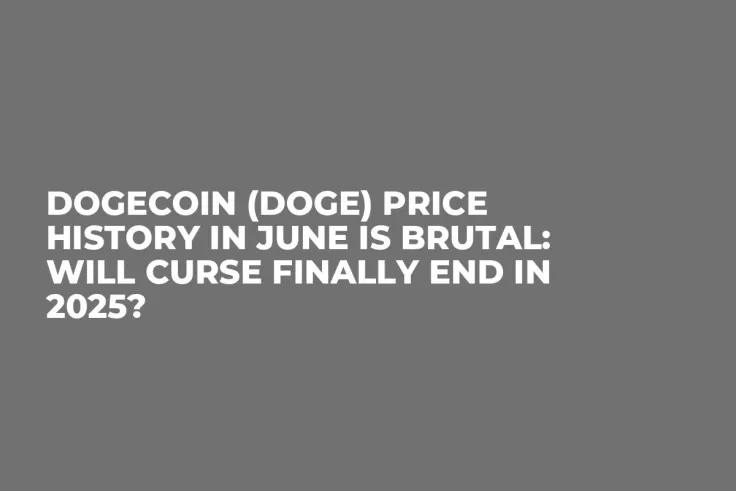 Dogecoin (DOGE) Price History in June Is Brutal: Will Curse Finally End in 2025?