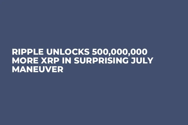 Ripple Unlocks 500,000,000 More XRP in Surprising July Maneuver