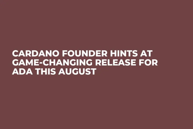 Cardano Founder Hints at Game-Changing Release for ADA This August