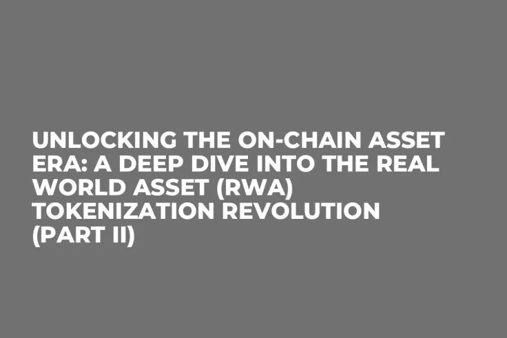 Unlocking the On-Chain Asset Era: A Deep Dive into the Real World Asset (RWA) Tokenization Revolution (Part II)