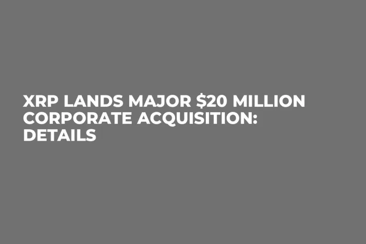 XRP Lands Major $20 Million Corporate Acquisition: Details