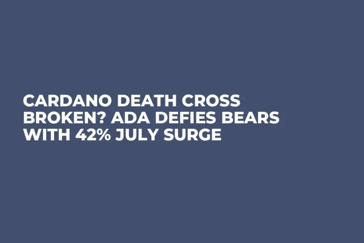 Cardano Death Cross Broken? ADA Defies Bears With 42% July Surge