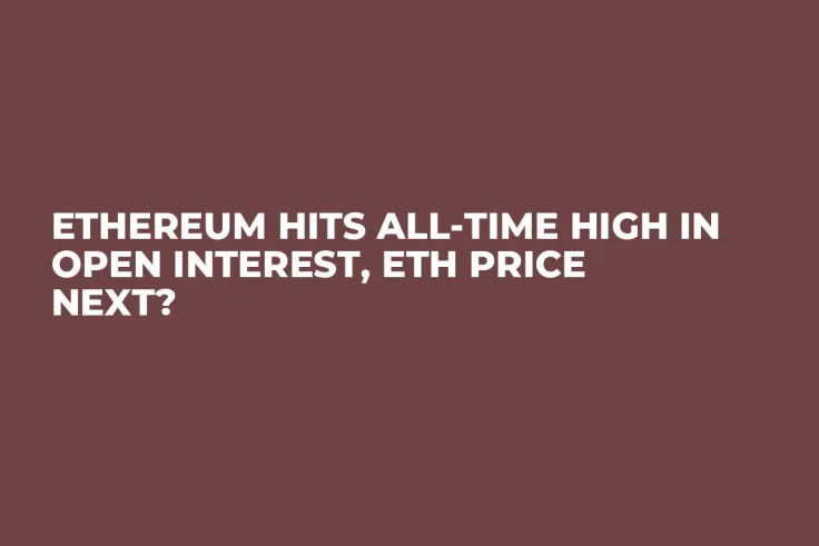 Ethereum Hits All-Time High in Open Interest, ETH Price Next?