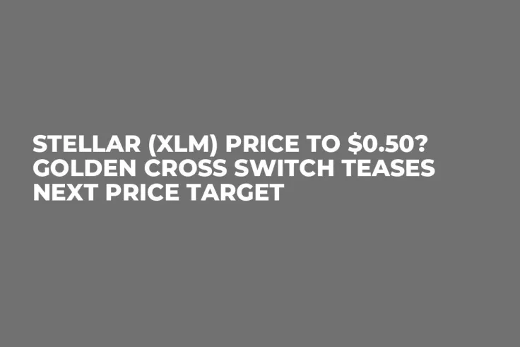 Stellar (XLM) Price to $0.50? Golden Cross Switch Teases Next Price Target