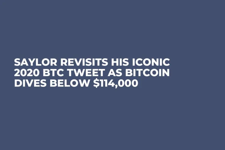 Saylor Revisits His Iconic 2020 BTC Tweet as Bitcoin Dives Below $114,000