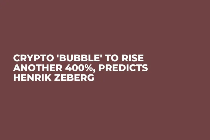 Crypto 'Bubble' to Rise Another 400%, Predicts Henrik Zeberg