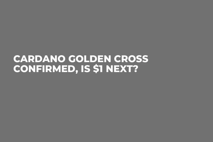 Cardano Golden Cross Confirmed, Is $1 Next?