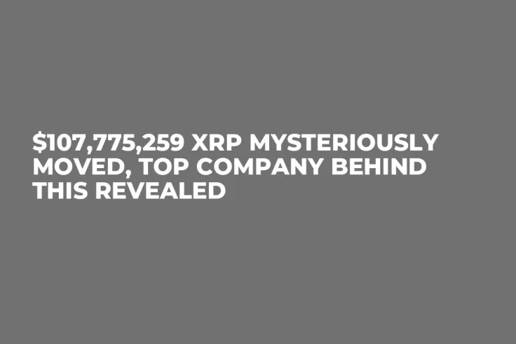 $107,775,259 XRP Mysteriously Moved, Top Company Behind This Revealed
