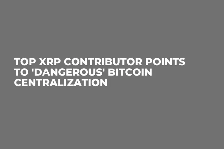 Top XRP Contributor Points to 'Dangerous' Bitcoin Centralization