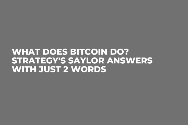 What Does Bitcoin Do? Strategy's Saylor Answers With Just 2 Words