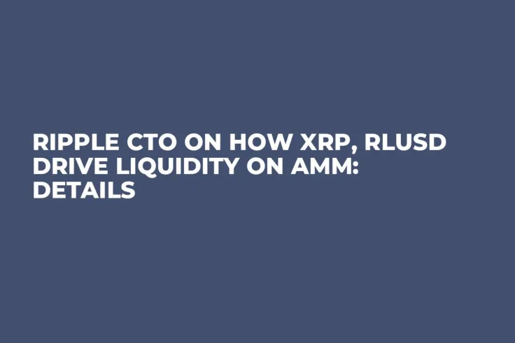 Ripple CTO on How XRP, RLUSD Drive Liquidity on AMM: Details