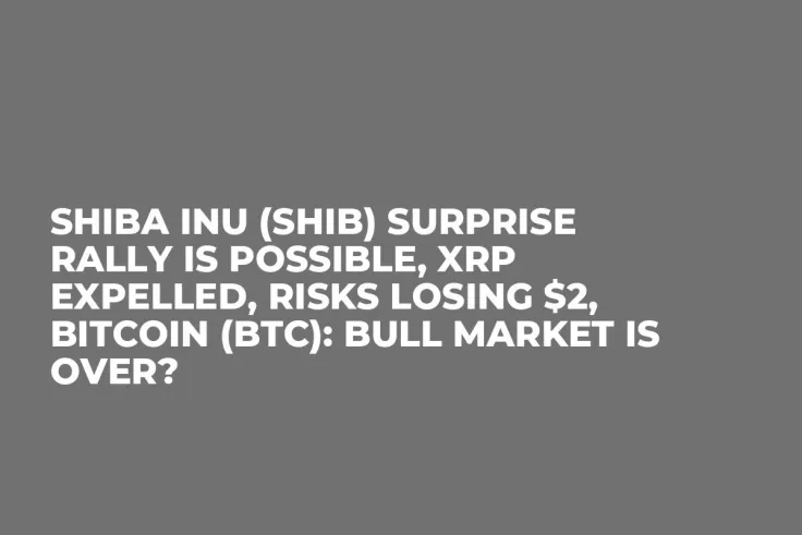 Shiba Inu (SHIB) Surprise Rally Is Possible, XRP Expelled, Risks Losing $2, Bitcoin (BTC): Bull Market Is Over?