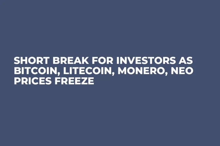 Short Break for Investors as Bitcoin, Litecoin, Monero, NEO Prices Freeze