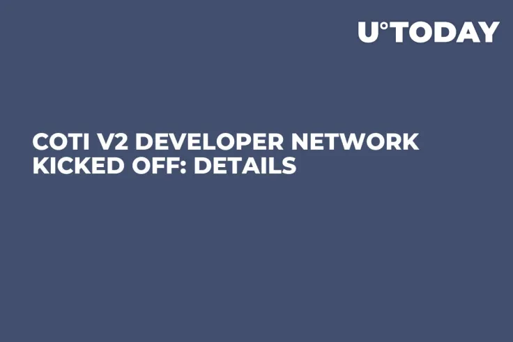 COTI V2 Developer Network Kicked Off: Details