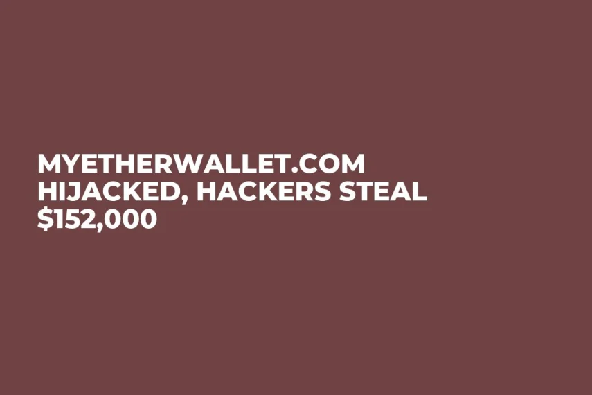 MyEtherWallet.com Hijacked, Hackers Steal $152,000