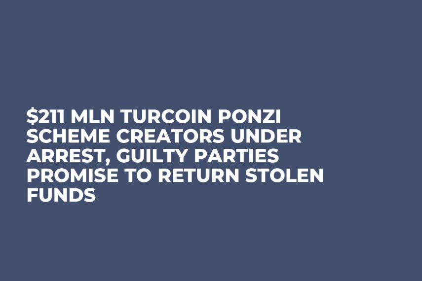 $211 Mln Turcoin Ponzi Scheme Creators Under Arrest, Guilty Parties Promise to Return Stolen Funds
