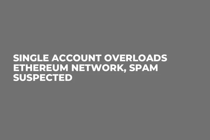 Single Account Overloads Ethereum Network, Spam Suspected