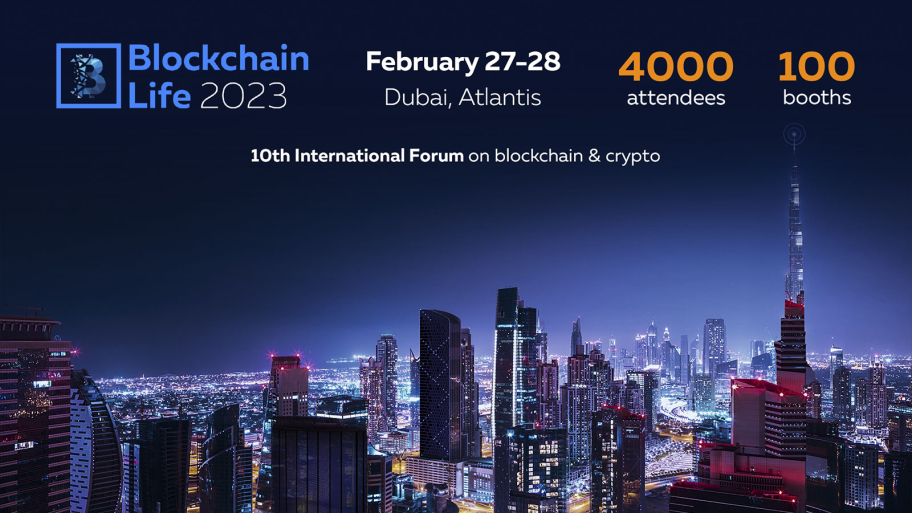 Blockchain Life 2023 | Dubai, February 27 - 28, 2023