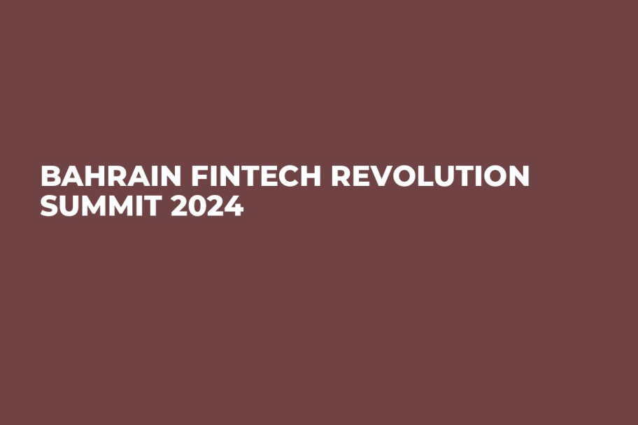 Bahrain Fintech Revolution Summit 2024