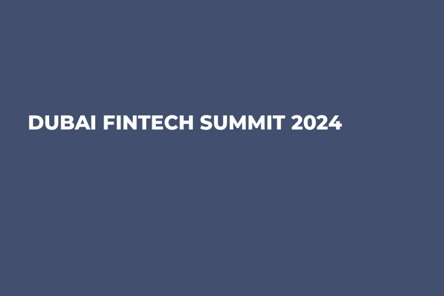 Dubai FinTech Summit 2024