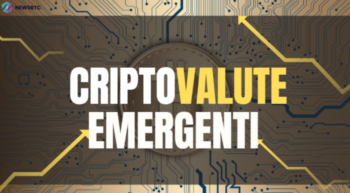 Criptovalute Emergenti: Tutto Quello che c’è da Sapere